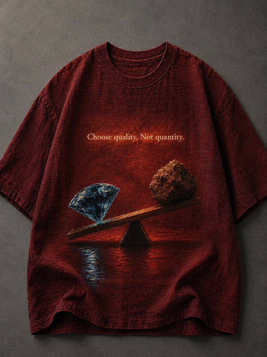 Choose Quality, Not Quantity Maroon T-Shirt