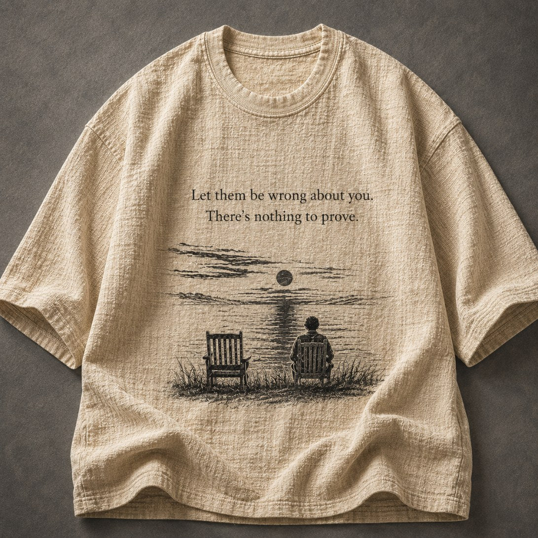 Let Them Be Wrong About You, There's Nothing To Prove Beige T-Shirt